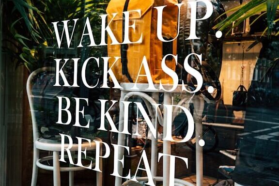 wake up kick ass. be kind. repeat printed glass wall